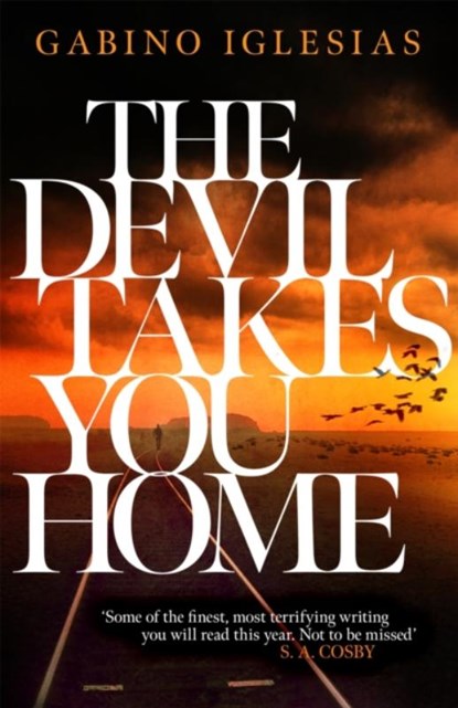 The Devil Takes You Home, Gabino Iglesias - Paperback - 9781472291066