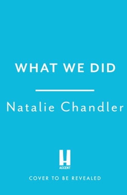 What We Did, Natalie Chandler - Ebook - 9781472291769