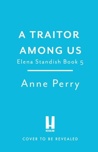 The Traitor Among Us (Elena Standish Book 5), Anne Perry - Paperback - 9781472294555