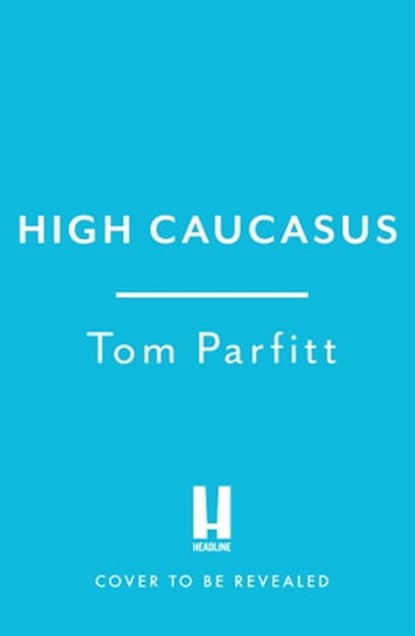 High Caucasus, Tom Parfitt - Ebook - 9781472294784