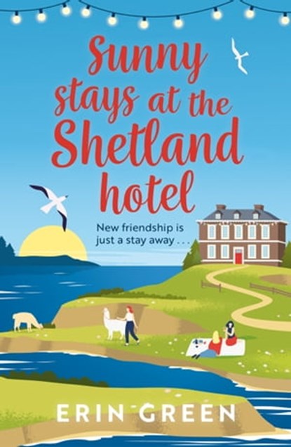 Sunny Stays at the Shetland Hotel, Erin Green - Ebook - 9781472295019