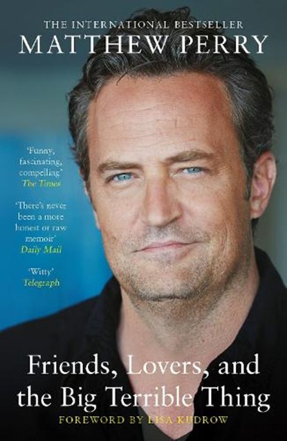 Friends, Lovers and the Big Terrible Thing, Matthew Perry - Paperback - 9781472295972