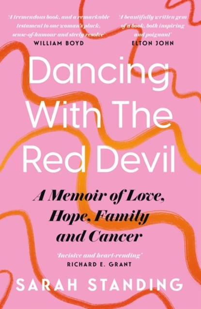 Dancing With The Red Devil: A Memoir of Love, Hope, Family and Cancer, Sarah Standing - Paperback - 9781472296368