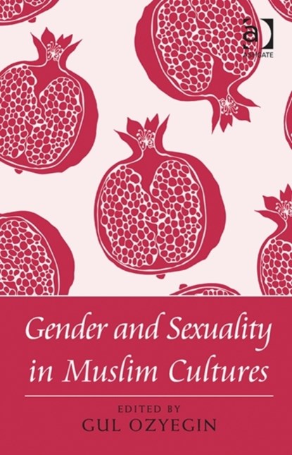 Gender and Sexuality in Muslim Cultures, Gul Ozyegin - Gebonden - 9781472414526