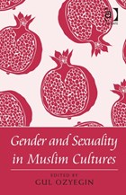 Gender and Sexuality in Muslim Cultures | Gul Ozyegin | 