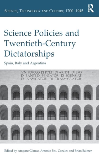 Science Policies and Twentieth-Century Dictatorships, Amparo Gomez ; Antonio Fco. Canales ; Brian Balmer - Gebonden - 9781472422323