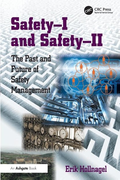 Safety-I and Safety-II, Erik Hollnagel - Paperback - 9781472423085