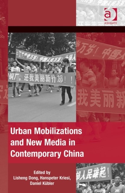 Urban Mobilizations and New Media in Contemporary China, Lisheng Dong ; Hanspeter Kriesi - Gebonden - 9781472430977