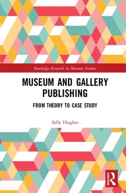 Museum and Gallery Publishing, Sarah Hughes - Gebonden - 9781472437143