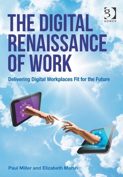 The Digital Renaissance of Work, Paul Miller - Paperback - 9781472437204