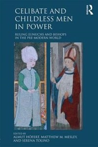 Celibate and Childless Men in Power | Hoefert, Almut ; Mesley, Matthew M. ; Tolino, Serena | 