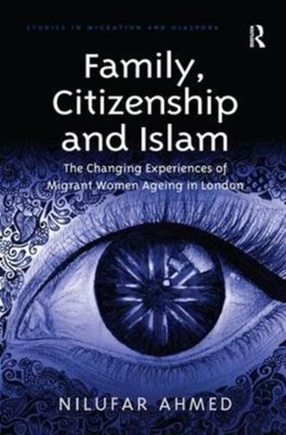 Family, Citizenship and Islam, Nilufar Ahmed - Gebonden - 9781472466198