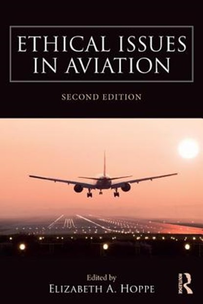 Ethical Issues in Aviation, Elizabeth A. Hoppe - Paperback - 9781472470867