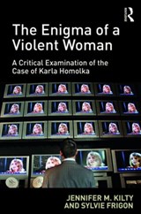 The Enigma of a Violent Woman - Jennifer Kilty ; Sylvie Frigon - 9781472471956