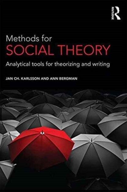 Methods for Social Theory, Jan Ch. Karlsson ; Ann Bergman - Paperback - 9781472472847