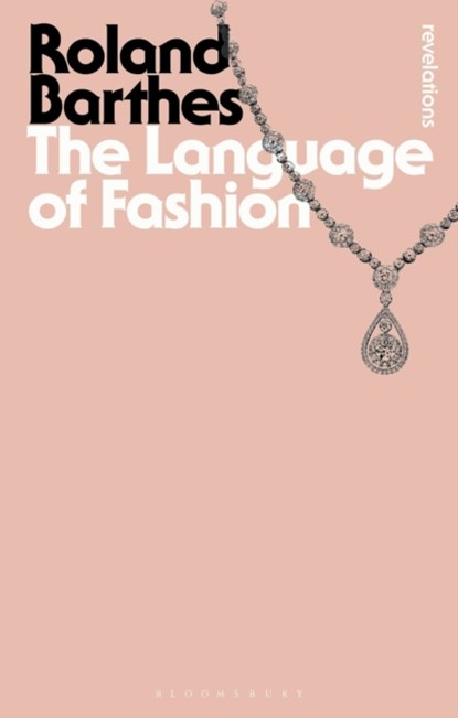 The Language of Fashion, Roland Barthes - Paperback - 9781472505422
