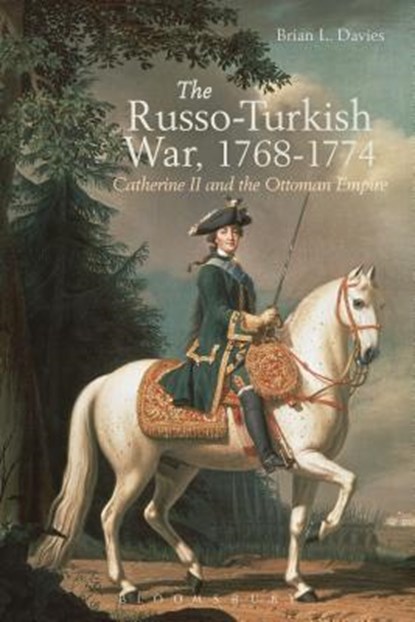 The Russo-Turkish War, 1768-1774, Brian L. Davies - Paperback - 9781472508010
