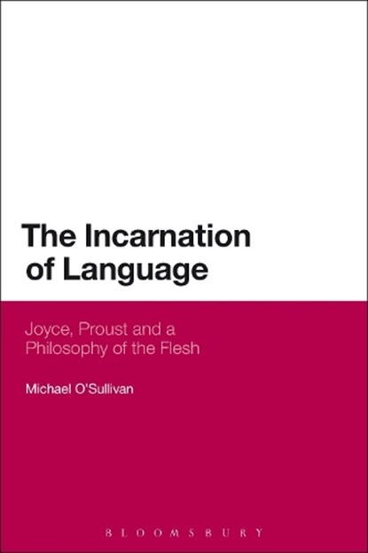The Incarnation of Language, Michael O'Sullivan - Paperback - 9781472512956
