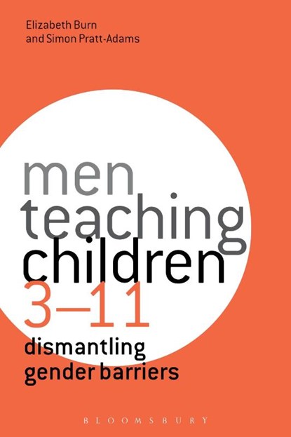 Men Teaching Children 3-11, Dr Elizabeth (Formerly of London Metropolitan University Burn ; Dr Simon (Anglia Ruskin University Pratt-Adams - Gebonden - 9781472534842
