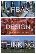 Urban Design Thinking | Kim (professor Of Architecture And Urban Design At The University Of Melbourne, University of Melbourne, Australia) Dovey | 
