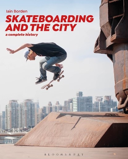 Skateboarding and the City, Professor Iain (University College London Borden - Paperback - 9781472583451