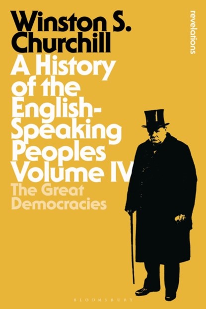 A History of the English-Speaking Peoples Volume IV, Sir Sir Winston S. Churchill - Paperback - 9781472585714