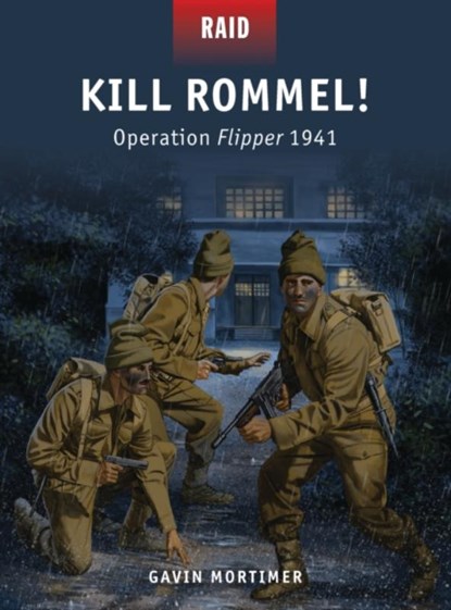 Kill Rommel!, Gavin Mortimer - Paperback - 9781472801098