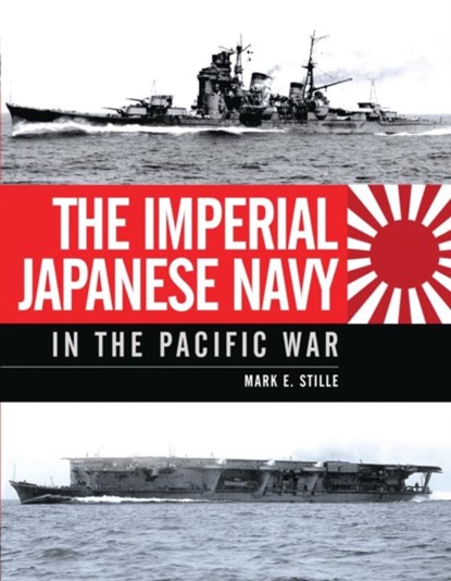 The Imperial Japanese Navy in the Pacific War, Mark (Author) Stille - Gebonden - 9781472801463