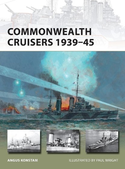 Commonwealth Cruisers 1939-45, Angus Konstam - Paperback - 9781472805010