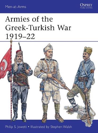 Armies of the Greek-Turkish War 1919–22, Philip (Author) Jowett - Paperback - 9781472806840