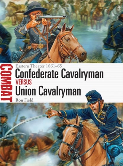 Confederate Cavalryman vs Union Cavalryman, Ron Field - Paperback - 9781472807311
