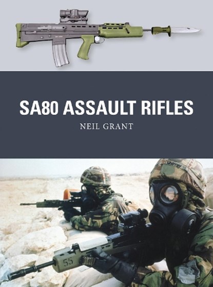 SA80 Assault Rifles, Neil Grant - Paperback - 9781472811042