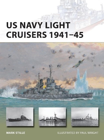US Navy Light Cruisers 1941–45, Mark (Author) Stille - Paperback - 9781472811400