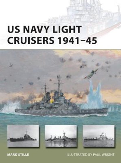 US Navy Light Cruisers 1941–45, Mark (Author) Stille - Paperback - 9781472811400