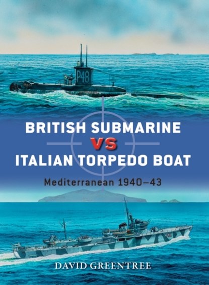 British Submarine vs Italian Torpedo Boat, David Greentree - Paperback - 9781472814128