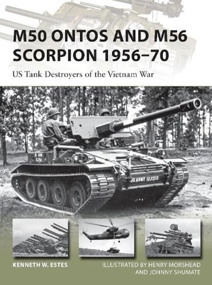 M50 Ontos and M56 Scorpion 1956-70, Kenneth W Estes - Paperback - 9781472814739