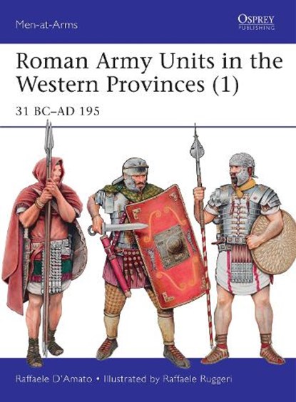 Roman Army Units in the Western Provinces (1), Raffaele (Author) D’Amato - Paperback - 9781472815378