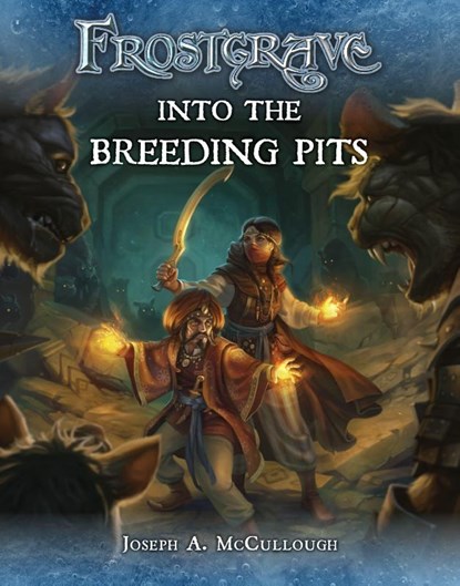 Frostgrave: Into the Breeding Pits, Joseph A. (Author) McCullough - Paperback - 9781472815743