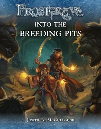 Frostgrave: Into the Breeding Pits, Joseph A. (Author) McCullough - Paperback - 9781472815743
