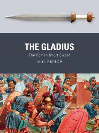 The Gladius, M.C. Bishop - Paperback - 9781472815859