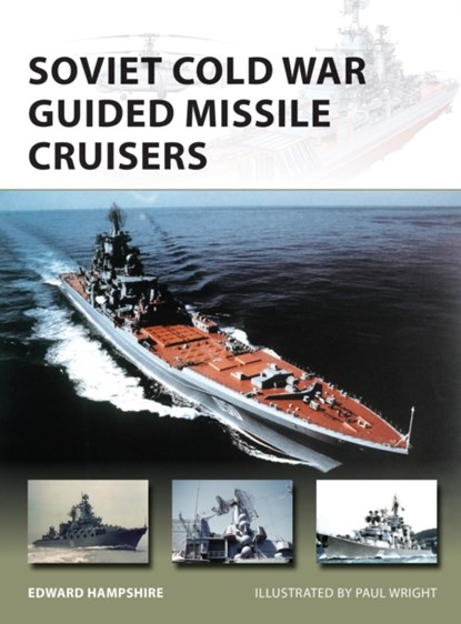 Soviet Cold War Guided Missile Cruisers, Dr Edward (Author) Hampshire - Paperback - 9781472817402