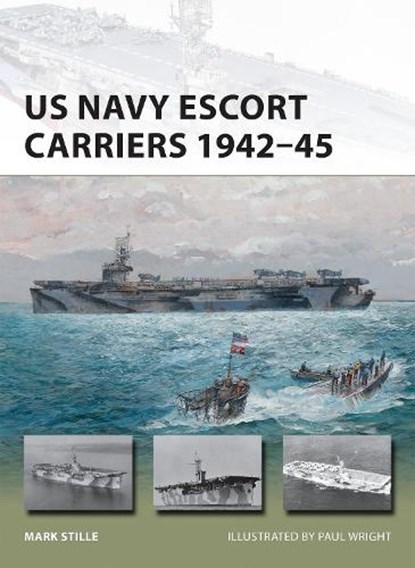 US Navy Escort Carriers 1942–45, Mark (Author) Stille - Paperback - 9781472818102