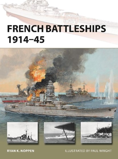 French Battleships 1914–45, Ryan K. Noppen - Paperback - 9781472818195