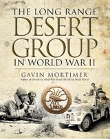The Long Range Desert Group in World War II - Gavin Mortimer - 9781472819338