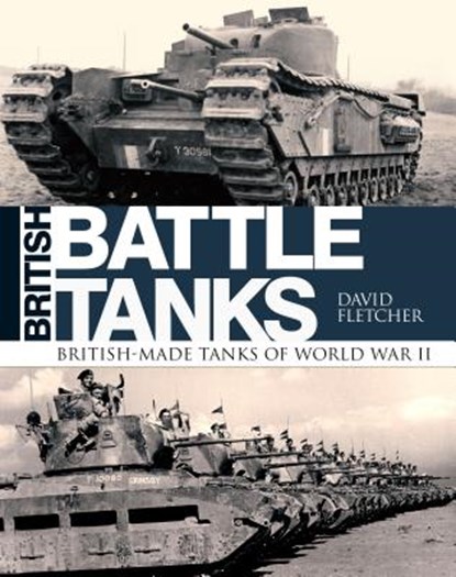 British Battle Tanks, David Fletcher - Gebonden - 9781472820037
