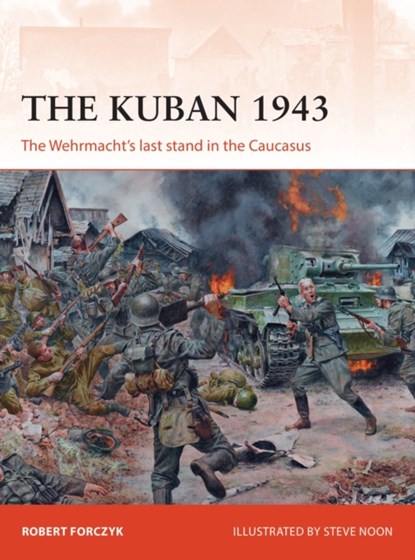 The Kuban 1943, Robert Forczyk - Paperback - 9781472822598