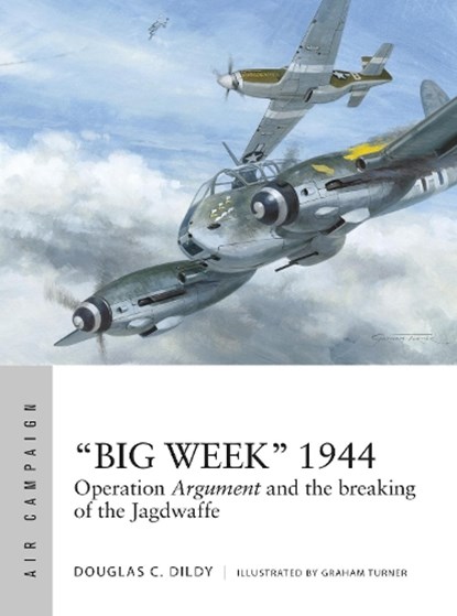 “Big Week” 1944, Douglas C. Dildy - Paperback - 9781472824516