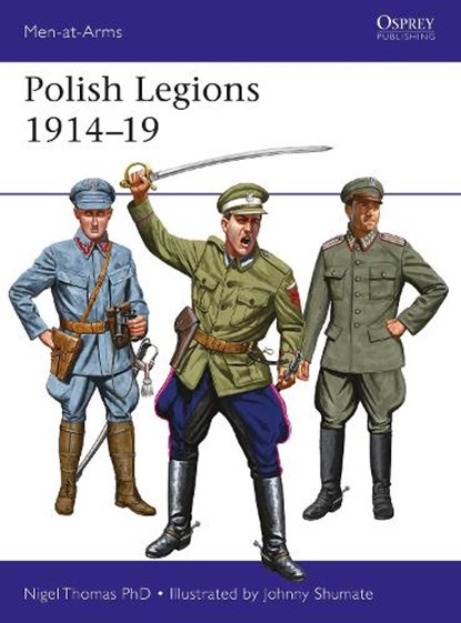 Polish Legions 1914-19, Nigel Thomas - Paperback - 9781472825445