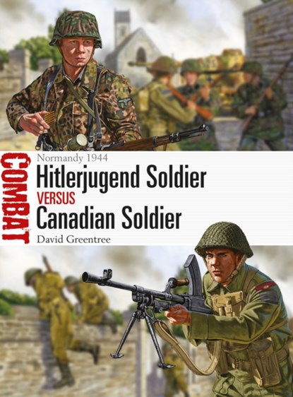 Hitlerjugend Soldier vs Canadian Soldier, David Greentree - Paperback - 9781472825605