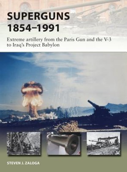 Superguns 1854–1991, Steven J. (Author) Zaloga - Paperback - 9781472826107
